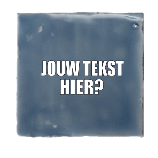 869- Tegeltje met eigen tekst.