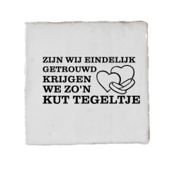965- Getrouwd kut tegeltje 965- Getrouwd kut tegeltje