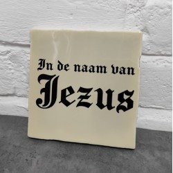 960-  Tegeltje in de naam van jezus 960-  Tegeltje in de naam van jezus