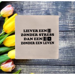 873- Liever een zes zonder stress dan een zeven zonder leven 873- Liever een zes zonder stress dan een zeven zonder leven