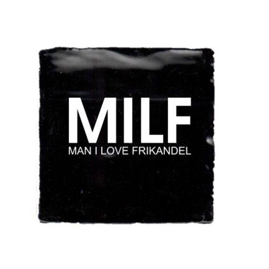 974- Milf man i love frikandel