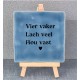 958- Vier vaker lach veel hou vast 958- Vier vaker lach veel hou vast