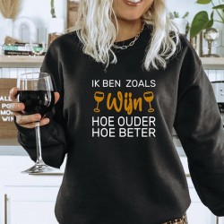 431- Ik ben zoals wijn hoe ouder hoe beter trui 431- Ik ben zoals wijn hoe ouder hoe beter trui