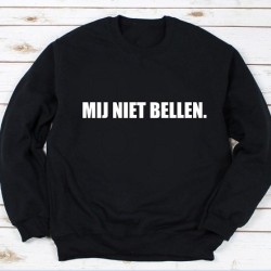 301- Mij niet bellen sweater basic 301- Mij niet bellen sweater basic