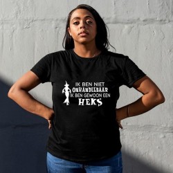 308- Ik ben niet onhandelbaar ik ben gewoon een heks tshirt