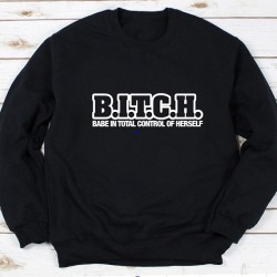 289- Bitch babe in total control of herself sweater 289- Bitch babe in total control of herself sweater